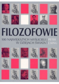 Filozofowie 100 największych myślicieli w dziejach świata
