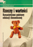 Rzeczy i wartości Humanistyczne podstawy edukacji ekonomicznej