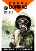 S T A L K E R Droga donikąd