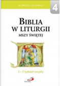 Biblia w liturgii Mszy Świętej Tom 4  1 - 7 tydzień zwykły