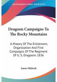 Dragoon Campaigns To The Rocky Mountains