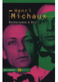 Michaux Henri - Barbarzyńca w Azji
