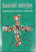 Kościół misyjny podstawowe studium misjologii