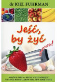 Jeść by żyć zdrowo
