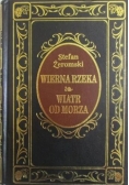 Wierna rzeka / Wiatr od morza
