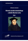 Historia narodu niemieckiego a dzieło Marcina Lutra Tom I