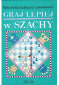 Podręcznik dla początkujących i zaawansowanych Graj lepiej w szachy