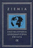 Ziemia  Tom IX Encyklopedia geograficzna świata Tom 9