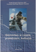 Górnictwo w czasie, przestrzeni, kulturze