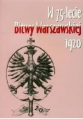 W 75-lecie Bitwy Warszawskiej 1920
