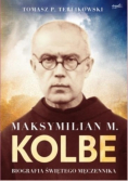 Maksymilian M Kolbe Biografia świętego męczennika