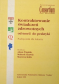 Kontraktowanie świadczeń zdrowotnych od teorii do praktyki