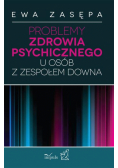 Problemy zdrowia psychicznego u osób z zespołem Downa