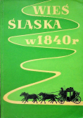 Wieś Śląska w 1840 r