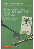 Źródła relatywizmu w nauce i kulturze XX wieku