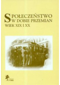 Społeczeństwo w dobie przemian Wiek XIX i XX