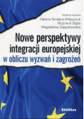 Nowe perspektywy integracji europejskiej w obliczu wyzwań i zagrożeń