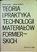 Teoria i praktyka technologii materiałów formierskich