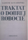 Traktat o dobrej robocie