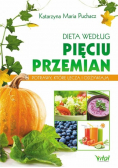 Dieta według Pięciu Przemian Potrawy które leczą i odżywiają