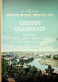 Kresowy kalejdoskop Wędrówki przez Ziemie wschodnie drugiej Rzeczypospolitej 1918 1939
