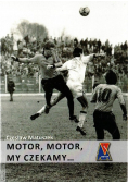 Motor motor my czekamy