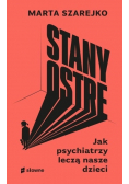 Stany ostre Jak psychiatrzy leczą nasze dzieci