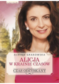 Alicja w krainie czasów Tom III Czas odzyskany