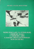 Nowe poglądy na etiologię choroby raka i choroby aids i zasady przyczynowego ich leczenia