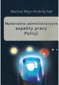Materialno - administracyjne aspekty pracy Policji
