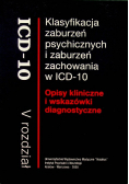 Klasyfikacja zaburzeń psychicznych i zaburzeń zachowania w ICD - 10 Opisy kliniczne i wskazówki diagnostyczne