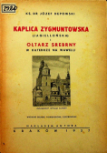 Kaplica Zygmuntowska i ołtarz srebrny w katedrze na Wawelu 1937 r.