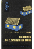 Od ogniska do elektrowni na dachu