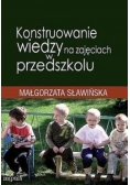 Konstruowanie wiedzy na zajęciach w przedszkolu