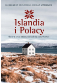 Islandia i Polacy Historie tych którzy nie bali się zaryzykować