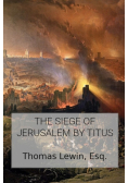 The Siege of Jerusalem by Titus