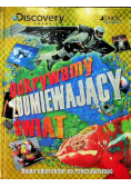 Odkrywamy zdumiewający świat Nowe spojrzenie na rzeczywistość
