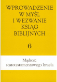 Wprowadzenie w myśl i wezwanie ksiąg biblijnych 6 Mądrość starotestamentowego Izraela