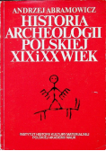 Historia archeologii polskiej XIX i XX wiek