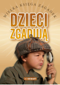 Dzieci zgadują. Wielka Księga Zagadek