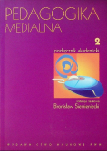 Pedagogika medialna Tom 2 Podręcznik akademicki