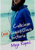 Całkiem ( nie ) szczęśliwa historia