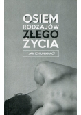 Osiem rodzajów złego życia