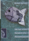 Jak być nikim? Poradnik dla początkujących