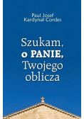 Szukam, o Panie, Twojego oblicza