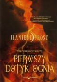 Frost Jeaniene - Pierwszy dotyk ognia