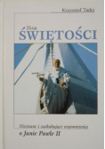 Dar świętości Nieznane i zaskakujące wspomnienia o Janie Pawle II
