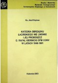 Katedra obrządku łacińskiego we Lwowie i jej proboszcz O. Rafał Kiernicki OFM CONV w latach 1948  - 1991