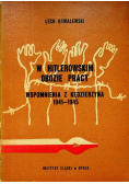 W Hitlerowski obozie pracy Wspomnienia z Kędzierzyna 1941 1945