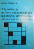 Optymalizacja systemu pedagogicznego kształcenia, dokształcania i doskonalenia nauczycieli